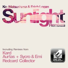 [Full Sampler] Sunlight(kard Remix)/ Ko-Matsushima & Erich Logan [Release on Beatport!]