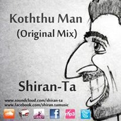 Shiran-Ta - Koththu Man (Original Mix)
