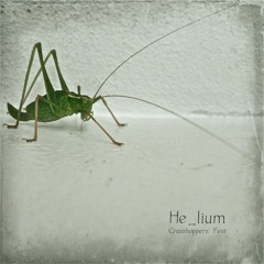 He_lium - Grasshoppers' Fest