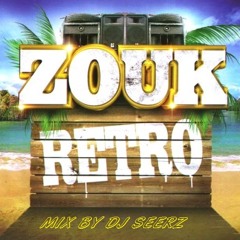 Zouk Rétro Mix By Dj Seerz
