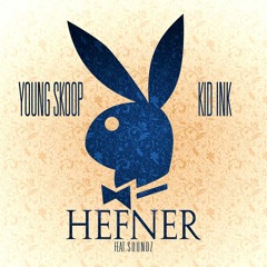 Kid Ink & Young Skoop - Hefner (Prod. By Soundz)
