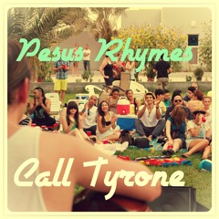 Call Tyrone - Pesus Rhymes