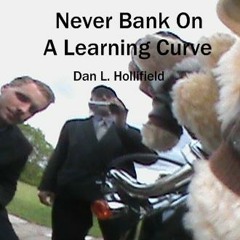 Never Bank On A Learning Curve