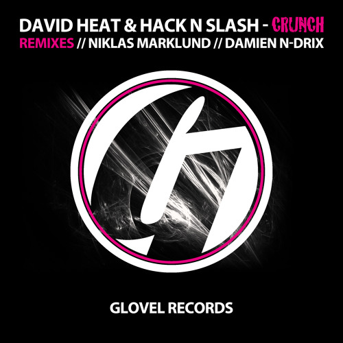 David Heat & Hack N Slash - Crunch (Niklas Marklund Remix) [Glovel Records] Preview