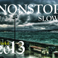 Nonstop Türkce Slow 2013 Türkü