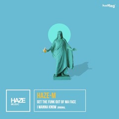 Haze-M - I Wanna Know  (Original Mix)  Haze Music