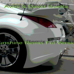 Avicii & David Guetta Sunshine Remix Ful Version