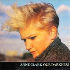 ANNE CLARK - OUR DARKNESS (B-ROXX EXTENDED)