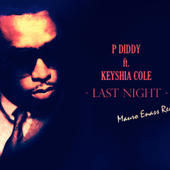 P Diddy ft. Keyshia Cole - Last Night(Mauro Enass Remix)