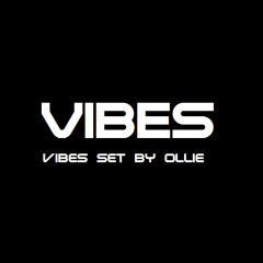 VIBES SET BY OLLIE