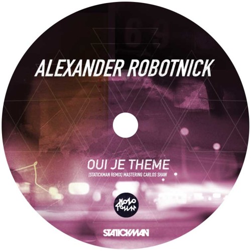 ALEXANDER ROBOTNICK - Oui Je Theme [Statickman Remix] OUT 04.09.2013 Beatport!!!