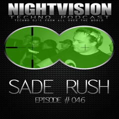 Sade Rush [HU] - NightVision Techno PODCAST 46 pt1