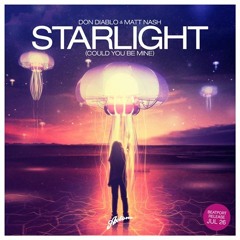 Don Diablo & Matt Nash - Starlight (Could You Be Mine) (Dyliuz Remix)