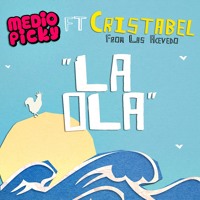 Mediopicky - La Ola (Ft. Cristabel)