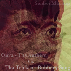 The Robbery Anthem Song (Onra Vs. Tha Trickaz)