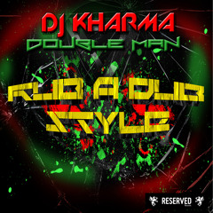 Dj Kharma & Doubleman - Rub - A-Dub Style ( Dubstepper Mix )