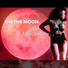 Taronica - On The Moon