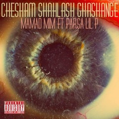 chesham shahlash ghashange ( feat parsa lil.p )