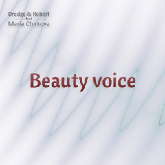 Beauty Voice (ft. Maria Chirkova)