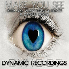 Peter Orr Adam Haigh & Kinatix ft Danielle Reddin - Make You See (Original Mix)