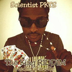 Scientist PKTS - Medley Parodie The King Riddim [Septembre 2013]