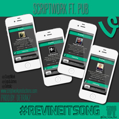 #RevineItSong  ScriptWork ft. Pub prod. by Detrakz