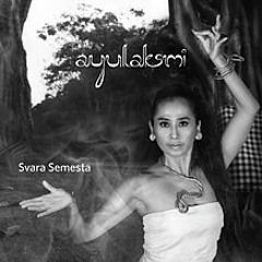 Ayulaksmi - Tri Karya Parisuda [Thinking Good, Saying Good, Doing Good]