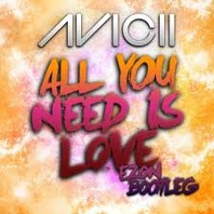 All You Need Is Love (Ezon Bootleg)