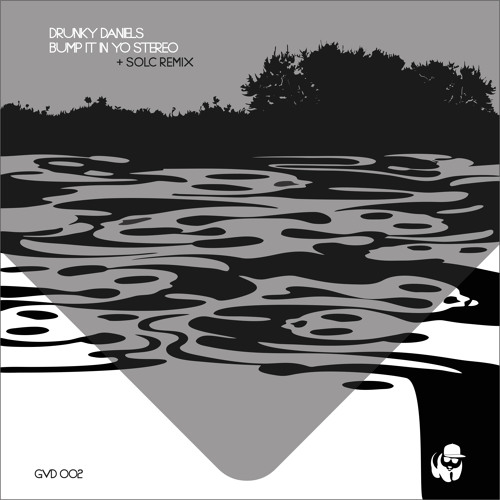 Drunky Daniels - Bump it in Yo Stereo (Solc Remix) [Grooverdose Records] OUT NOW