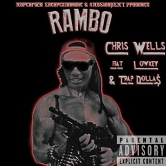 Rambo (prod. by King8ThaGreat) - Chris Wellz feat. Lowkey Empire & Trap Dollaz