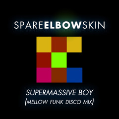 Supermassive Boy (mellow funk disco mix) - SpareElbowSkin Mashup