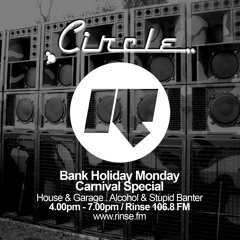 Circle - Oldskool House & Garage Carnival Monday Special < Rinse FM 26th August 2013