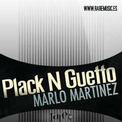 Marlo Martínez - Plack N Guetto (Original mix) Rare Music