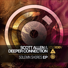 CLS030V / Scott Allen & Deeper Connection - Solemn Shores EP