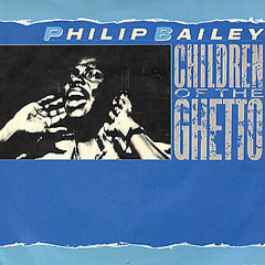 philip bailey - children of the ghetto (cooleejeff rework)