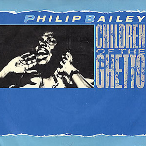 philip bailey - children of the ghetto (cooleejeff rework)