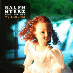 Ralph Myerz - My Darling Featuring Christine Sandtorv And  PEEWEE