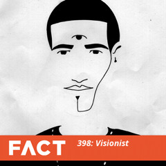 FACT mix 398 - Visionist (Sep '13)