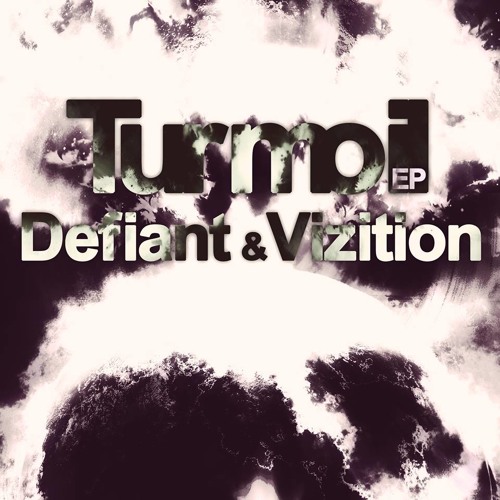 Defiant & Vizition - Turmoil EP