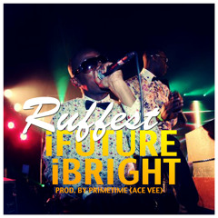Ruffest - iFuture iBright feat. Zoe & Cycastiq (Prod. By Primetime)