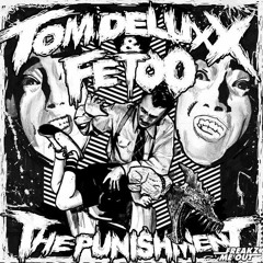 Tom Deluxx & Fetoo - The Punishment (Dilemn Remix)