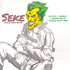 Dr. Slim - Seke (Chaley Fresh Remix) (ft. Double, Chaley Ako B, Chaley Scott Free)