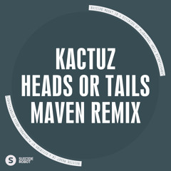 Kactuz - Heads or Tails (Maven Remix) [Plasmapool/Suicide Robot] Out Now!