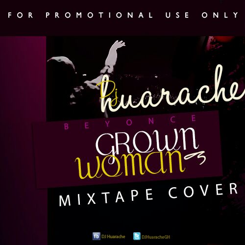Beyonce - Grown Woman [DJ Huarache Remix]