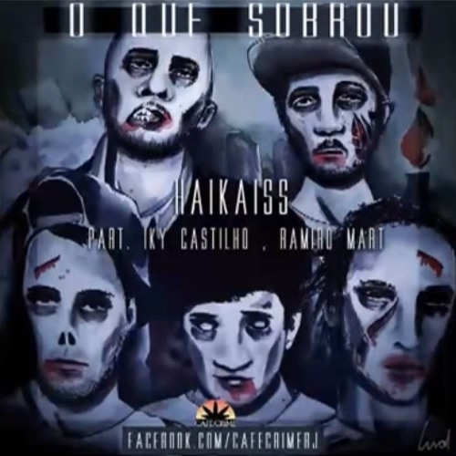 Haikaiss - O Que Sobrou part. Iky Castilho , Ramiro Mart