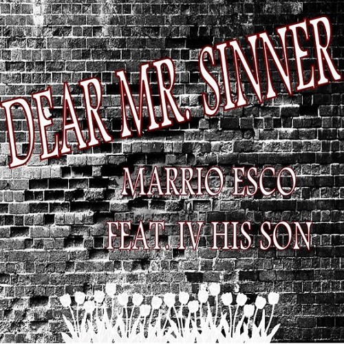 Marrio Esco - Dear Mr. Sinner, (feat. IV His Son)