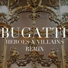 BUGATTI (HEROES X VILLAINS REMIX) - ACE HOOD X FUTURE