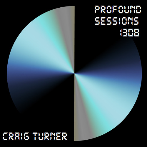 Profound Sessions 1308 - Craig Turner