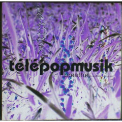 Telepopmusik - Breathe (the.lost.boy slow'd)