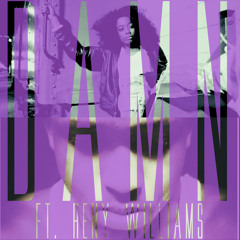Damn feat. Reny Williams (Promotional Mixtape Use Only)